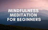 Mindfulness Meditation For Beginners (The Ultimate Guide)