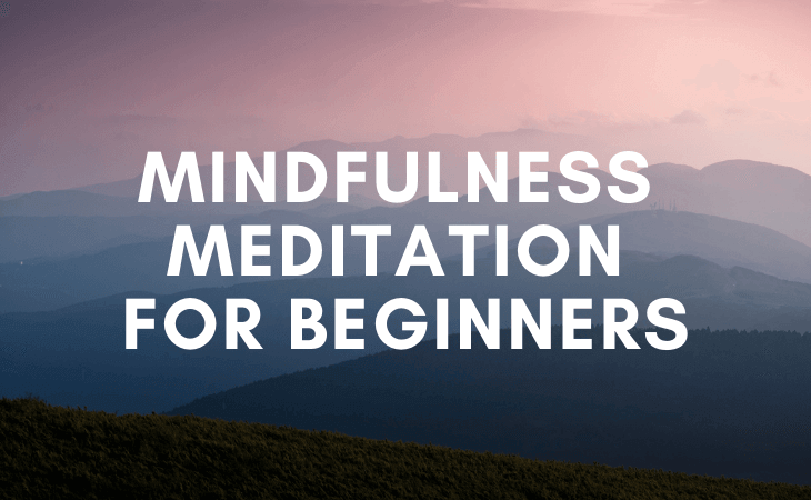 Mindfulness meditation for beginners (ultimate guide)
