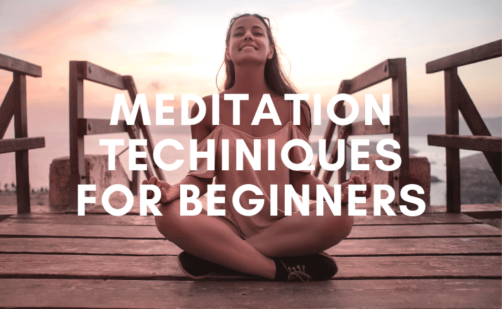 25 meditation techniques for beginners (ultimate list)