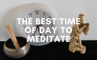 When is the Best Time of Day to Meditate? (Avoid This Time)
